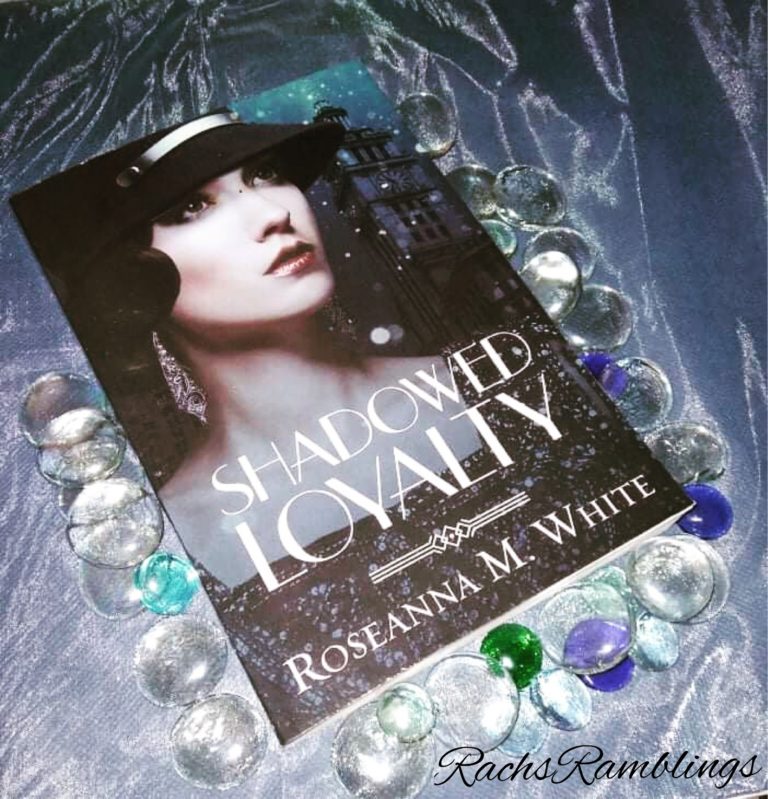 Shadowed Loyalty by Roseanna M. White